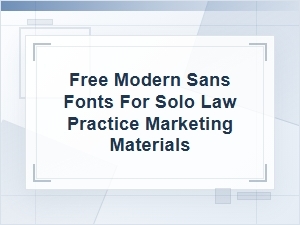 Free Modern Sans Fonts for Solo Law Marketing