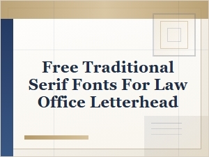 Free Traditional Serif Fonts for Law Office Letterhead