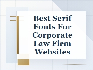 Best Serif Fonts for Corporate Law Firm Websites